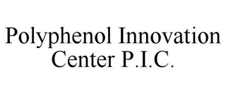 POLYPHENOL INNOVATION CENTER P.I.C.