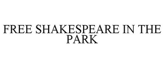 FREE SHAKESPEARE IN THE PARK