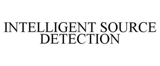 INTELLIGENT SOURCE DETECTION