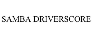 SAMBA DRIVERSCORE