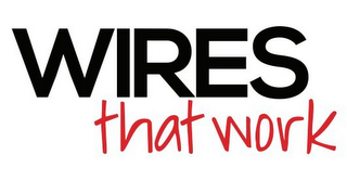 WIRES THAT WORK