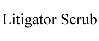 LITIGATOR SCRUB