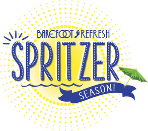 BAREFOOT REFRESH SPRITZER SEASON!