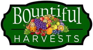 BOUNTIFUL HARVESTS