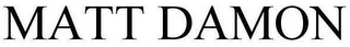 MATT DAMON