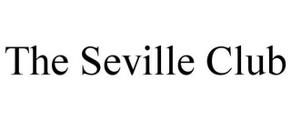 THE SEVILLE CLUB