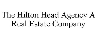 THE HILTON HEAD AGENCY A REAL ESTATE COMPANY