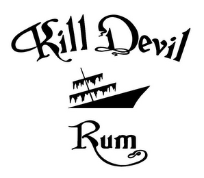 KILL DEVIL RUM