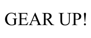 GEAR UP!