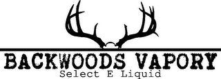 BACKWOODS VAPORY SELECT E LIQUID