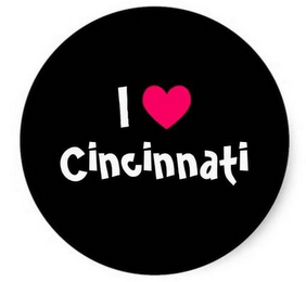 I LOVE CINCINNATI