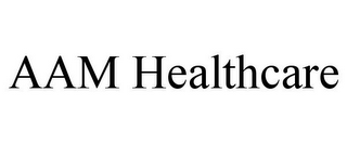 AAM HEALTHCARE