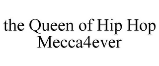 THE QUEEN OF HIP HOP MECCA4EVER