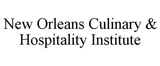 NEW ORLEANS CULINARY & HOSPITALITY INSTITUTE