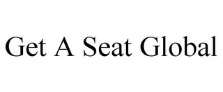 GET A SEAT GLOBAL