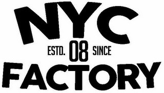 NYC FACTORY ESTD. SINCE 08