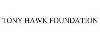 TONY HAWK FOUNDATION