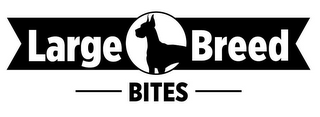 LARGE BREED BITES