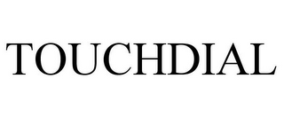 TOUCHDIAL