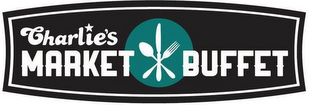 CHARLIE'S MARKET BUFFET
