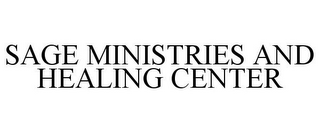 SAGE MINISTRIES AND HEALING CENTER