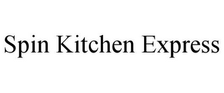 SPIN KITCHEN EXPRESS