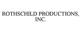 ROTHSCHILD PRODUCTIONS, INC.