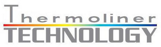 THERMOLINER TECHNOLOGY