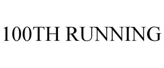 100TH RUNNING