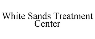 WHITE SANDS TREATMENT CENTER