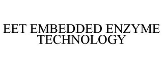 EET EMBEDDED ENZYME TECHNOLOGY