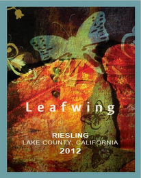 LEAFWING RIESLING LAKE COUNTY, CALIFORNIA 2012