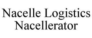 NACELLE LOGISTICS NACELLERATOR