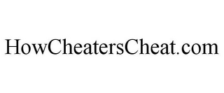 HOWCHEATERSCHEAT.COM