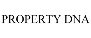 PROPERTY DNA