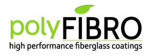 POLYFIBRO HIGH PERFORMANCE FIBERGLASS COATINGS