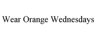 WEAR ORANGE WEDNESDAYS