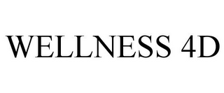 WELLNESS 4D