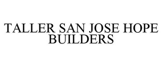 TALLER SAN JOSE HOPE BUILDERS