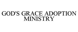 GOD'S GRACE ADOPTION MINISTRY