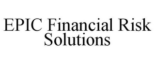 EPIC FINANCIAL RISK SOLUTIONS