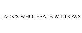 JACK'S WHOLESALE WINDOWS