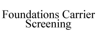 FOUNDATIONS CARRIER SCREENING
