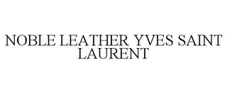 NOBLE LEATHER YVES SAINT LAURENT