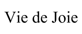 VIE DE JOIE