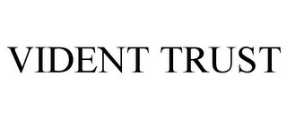 VIDENT TRUST