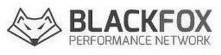 BLACKFOX PERFORMANCE NETWORK