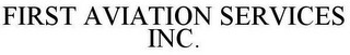 FIRST AVIATION SERVICES INC.