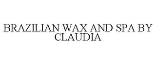 BRAZILIAN WAX AND SPA BY CLAUDIA