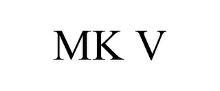 MK V